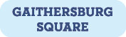 GAITHERSBURG SQUARE