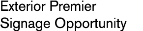 Exterior Premier Signage Opportunity