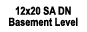 12x20 SA DN Basement Level
