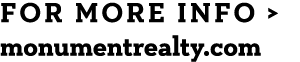 For more info  monumentrealty.com